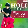 About Holi Holi Song - DJ Dalal Remix Song